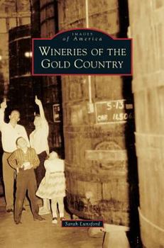 Wineries of the Gold Country - Book  of the Images of America: California