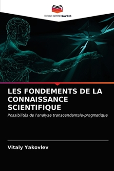 Paperback Les Fondements de la Connaissance Scientifique [French] Book