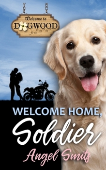 Paperback Welcome Home, Soldier: a Dogwood Sweet Romance Book