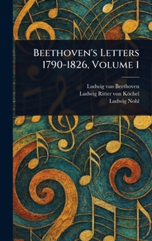 Hardcover Beethoven's Letters 1790-1826, Volume 1 Book