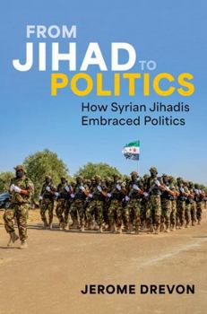 Hardcover From Jihad to Politics: How Syrian Jihadis Embraced Politics Book