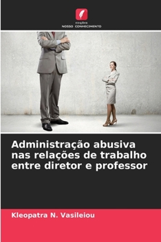 Paperback Administração abusiva nas relações de trabalho entre diretor e professor [Portuguese] Book
