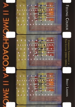 Paperback Feeling Colour: Chromatic Embodiment in Film Culture, 1950s-1960s Book