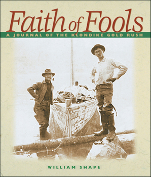 Paperback Faith of Fools: A Journal of the Klondike Gold Rush Book