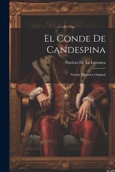 Paperback El Conde De Candespina: Novela Histórica Original [Spanish] Book