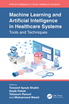 Hardcover Machine Learning and Artificial Intelligence in Healthcare Systems: Tools and Techniques Book