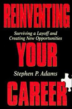 Paperback Reinventing Your Career: Surviving a Layoff and Creating New Opportunities Book