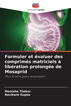 Paperback Formuler et évaluer des comprimés matriciels à libération prolongée de Mosaprid [French] Book