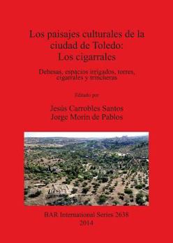 Paperback Los paisajes culturales de la ciudad de Toledo: Los cigarrales [Spanish] Book