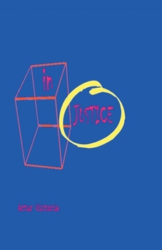 In/Justice (Ethics and Policies)