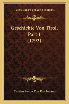 Paperback Geschichte Von Tirol, Part 1 (1792) [German] Book