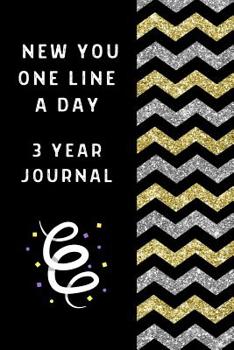 New You One Line A Day: Ultimate Prompt 3 Year Journal One Line A Day Memory Lined Notebook. This is a 6X9 375 Page Diary To Jot Daily Memories In. ... or Just Because Gift For Men or Women.