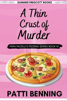 A Thin Crust of Murder - Book #14 of the Papa Pacelli's Pizzeria