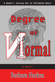 Paperback Degree of Normal: A Woman's Journey Out of Childhood Abuse Book