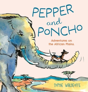 Hardcover Pepper and Poncho: Adventures on the African Plains Book