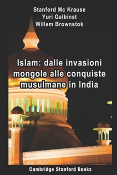 Paperback Islam: dalle invasioni mongole alle conquiste musulmane in India [Italian] Book