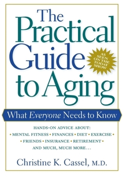 Paperback The Practical Guide to Aging: What Everyone Needs to Know Book