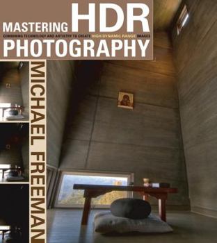 Paperback Mastering HDR Photography: Combining Technology and Artistry to Create High Dynamic Range Images Book
