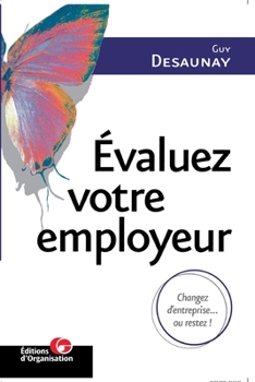 Paperback Evaluez votre employeur: Changez d'entreprise... ou restez ! [French] Book