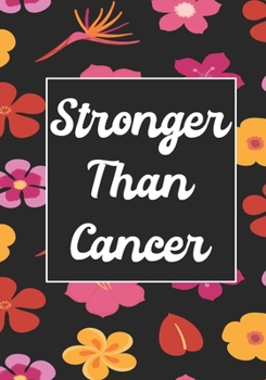 Stronger Than Cancer: Funny Cancer Gifts For Women - Cancer Survivor Gifts For Women & Men  (7x10) Lined Journal Notebooks