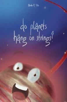 Hardcover Do Planets Hang on Strings? Book