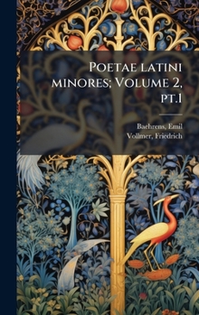 Poetae latini minores; Volume 2, pt.1 (Latin Edition)