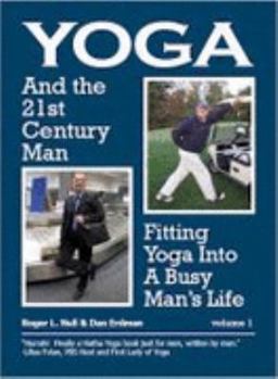 Spiral-bound Yoga and the 21st Century Man, Fitting Yoga Into A Busy Man's Life Book
