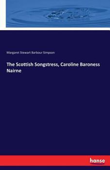 Paperback The Scottish Songstress, Caroline Baroness Nairne Book