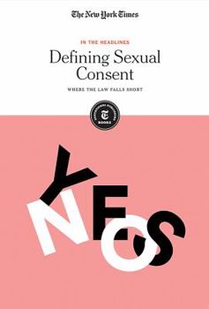 Library Binding Defining Sexual Consent: Where the Law Falls Short Book