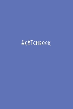 Paperback Sketchbook: Simple Minimalists Blank Paged Sketch Book - For Creative Artists Practicing Sketching Doodling Drawing Skills - Simpl Book