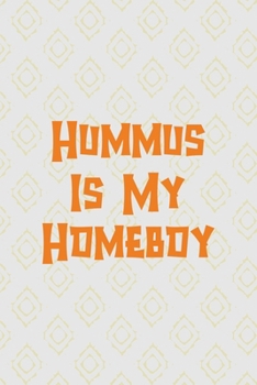 Hummus Is My Homeboy: All Purpose 6x9 Blank Lined Notebook Journal Way Better Than A Card Trendy Unique Gift Pink Yellow Texture Hummus