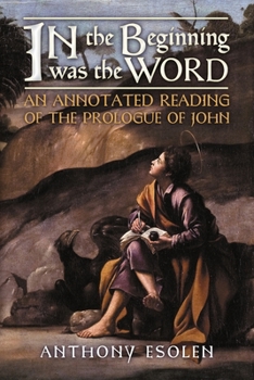 Paperback In the Beginning Was the Word: An Annotated Reading of the Prologue of John Book