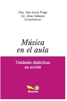 Paperback Música En El Aula: unidades didácticas en acción [Spanish] Book