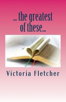 Paperback ...the greatest of these...: 31 days of faith, hope, and love Book