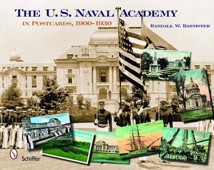 Hardcover The U. S. Naval Academy: In Postcards, 1900-1930 Book