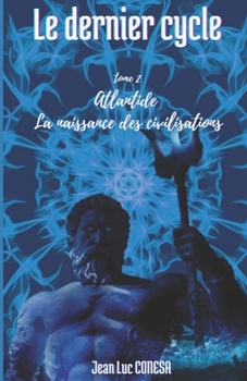Paperback LE DERNIER CYCLE - Saga: Atlantide, la naissance des civilisations [French] Book