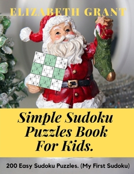 Paperback Simple Sudoku Puzzles Book For Kids.: 200 Easy Sudoku Puzzles. (My First Sudoku) Book