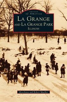 La Grange and La Grange Park, Illinois - Book  of the Images of America: Illinois