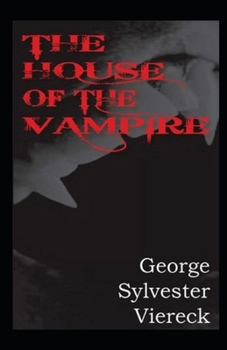 The House of the Vampire Illustrated