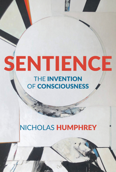 Hardcover Sentience: The Invention of Consciousness Book