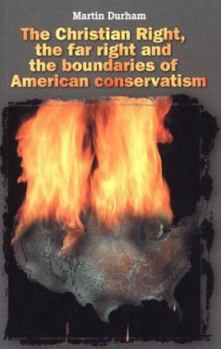 Paperback The Christian Right, the Far Right and the Boundaries of American Conservatism Book