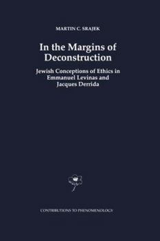 Paperback In the Margins of Deconstruction: Jewish Conceptions of Ethics in Emmanuel Levinas and Jacques Derrida Book