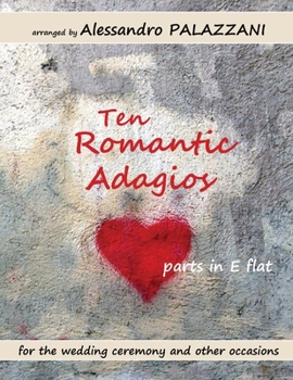 Paperback Ten Romantic Adagios parts in E flat: for the wedding ceremony and other occasions Book