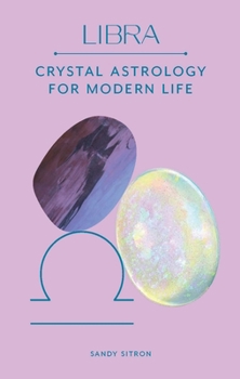 Hardcover Libra: Crystal Astrology for Modern Life Book