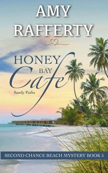 Honey Bay Cafe: Sandy Paths - Book  of the Second Chance Beach Mystery