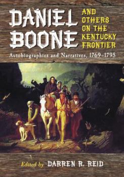 Paperback Daniel Boone and Others on the Kentucky Frontier: Autobiographies and Narratives, 1769-1795 Book