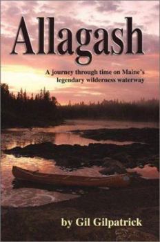 Paperback Allagash: A Journey Through Time on Maine's Legendary Wilderness Waterway Book
