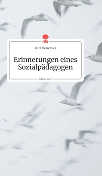 Hardcover Erinnerungen eines Sozialpädagogen. Life is a Story - story.one [German] Book