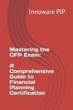 Paperback Mastering the CFP Exam: A Comprehensive Guide to Financial Planning Certification Book