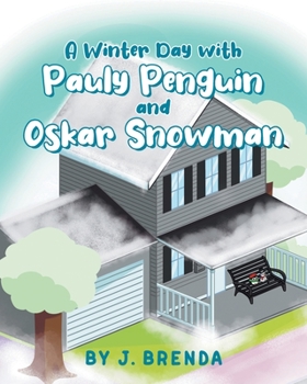 Paperback A Winter Day with Pauly Penguin and Oskar Snowman Book